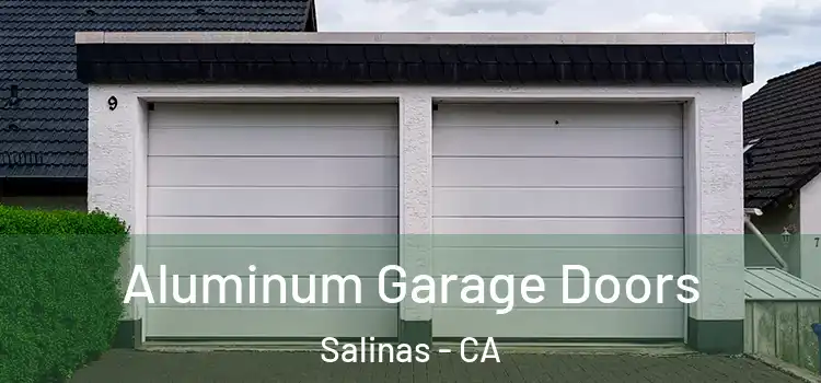  Aluminum Garage Doors Salinas - CA
