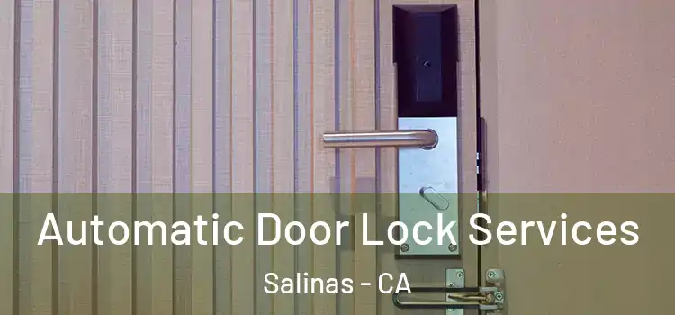 Automatic Door Lock Services Salinas - CA
