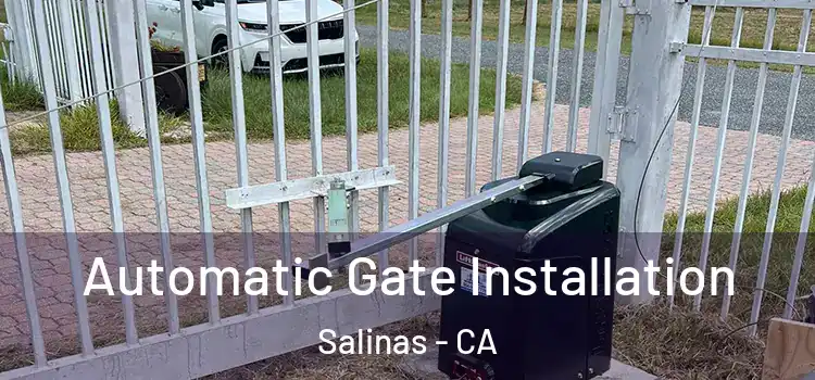  Automatic Gate Installation Salinas - CA