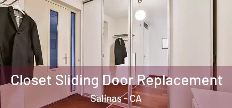 Closet Sliding Door Replacement Salinas - CA