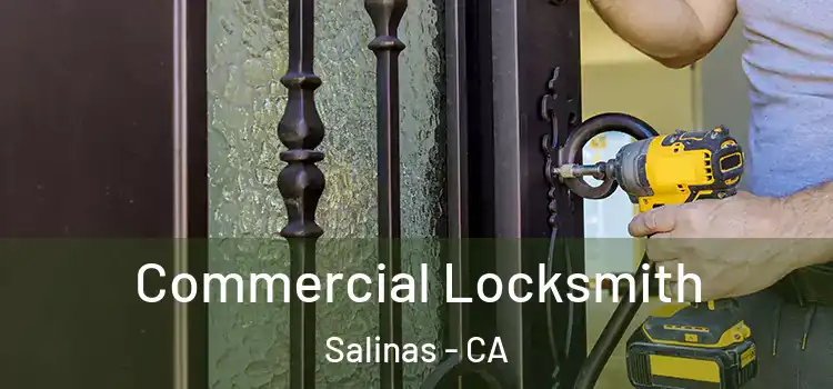  Commercial Locksmith Salinas - CA