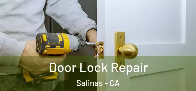  Door Lock Repair Salinas - CA