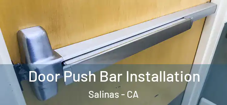  Door Push Bar Installation Salinas - CA