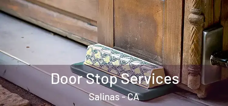  Door Stop Services Salinas - CA