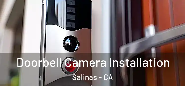  Doorbell Camera Installation Salinas - CA