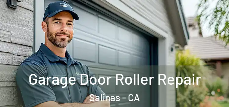  Garage Door Roller Repair Salinas - CA