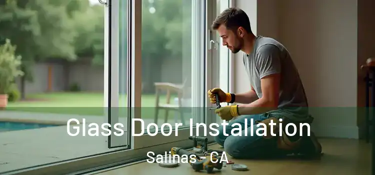 Glass Door Installation Salinas - CA