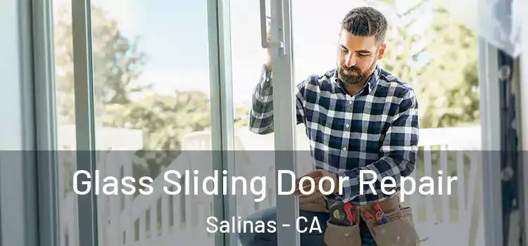 Glass Sliding Door Repair Salinas - CA