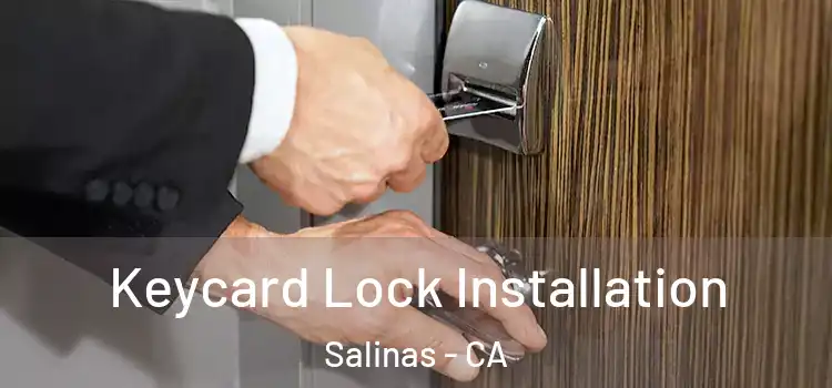  Keycard Lock Installation Salinas - CA