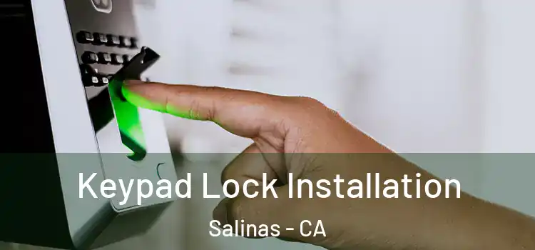 Keypad Lock Installation Salinas - CA