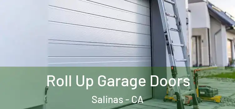  Roll Up Garage Doors Salinas - CA