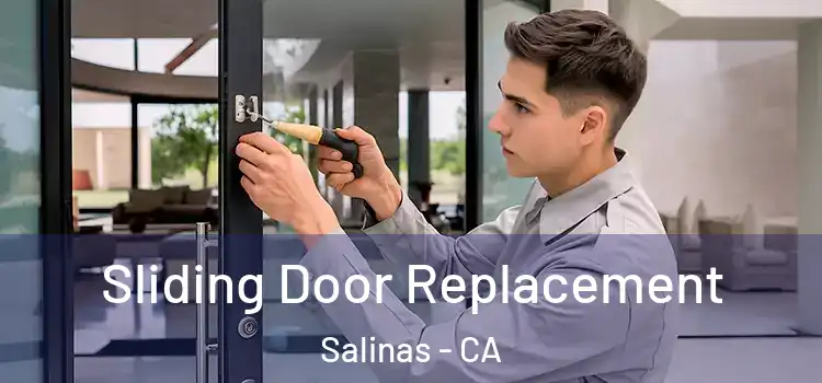  Sliding Door Replacement Salinas - CA