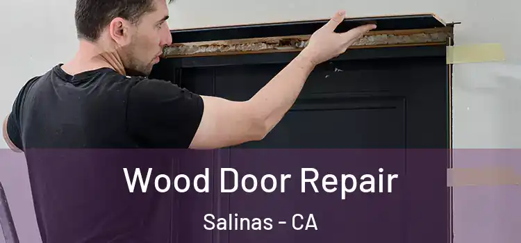 Wood Door Repair Salinas - CA